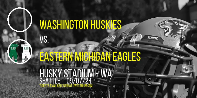 Washington Huskies vs. Eastern Michigan Eagles at Husky Stadium - WA